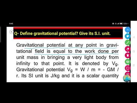 Define gravitational potential? Give its S.I. unit.