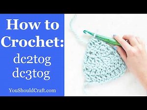 How to dc2tog & dc3tog [double crochet together]
