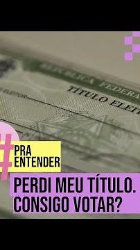 Perdi meu título, e agora? Consigo votar? Vídeo explica