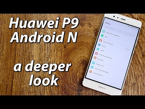 (EMUI 5) Hauwei P9 Android N | a deeper look!