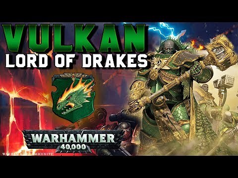 The Primarchs: Vulkan Lore - The Lord of Drakes (Salamanders) | Warhammer 40,000