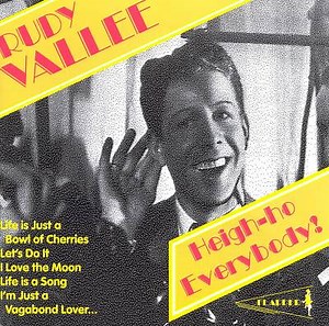 Rudy Vallee - Heigh-Ho Everybody!