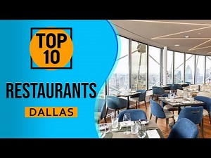 Top 10 Best Restaurants in Dallas