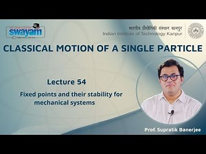 Lecture 54 : Fixed points and their stability for mechanical systems