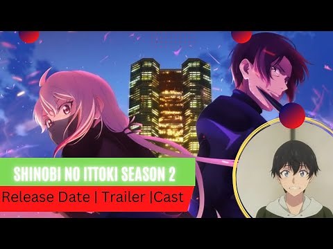 Shinobi no Ittoki Season 2 Release Date | Trailer | Cast | Expectation | Ending Explained
