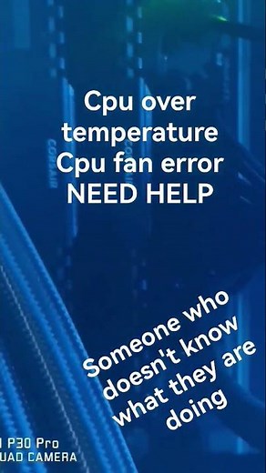 CPU FAN ERROR CPU OVER TEMPERATURE ERROR (FIX NEEDED)