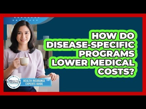 How Do Disease-Specific Programs Lower Medical Costs?