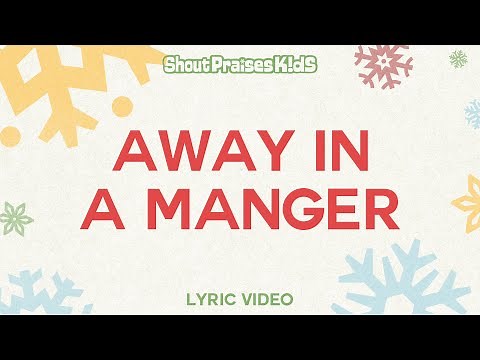Away In A Manger - Shout Praises Kids (Official Lyric Video)