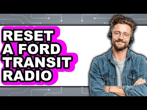 How to Reset a Ford Transit Radio (Only Way)
