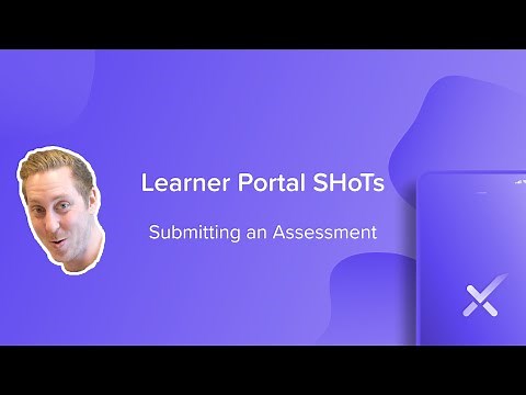 Learner Portal Series Ep. 4 - Submitting an Assessment