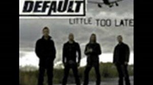 Default - Little Too Late