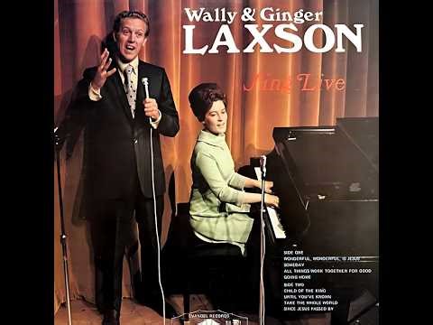 Wally and Ginger Laxon - Sing Live [Full Album]