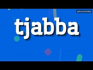 TJABBA - HOW TO PRONOUNCE IT!?