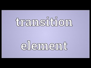 Transition element Meaning