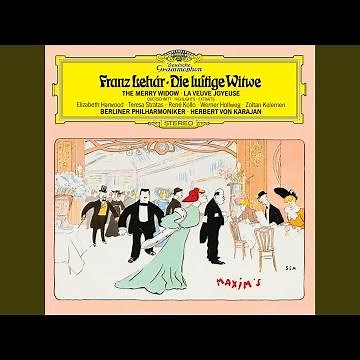 Lehár: Die lustige Witwe, Act I: No. 4, O Vaterland – Da geh' ich zu Maxim