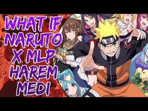 What If Naruto X Mlp Harem Medi