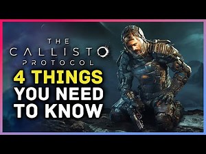 The Callisto Protocol - 4 Things You Need To Know!