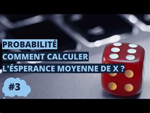Probabilités : Comment calculer l’espérance moyenne de X ?