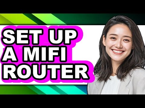How to Set Up a Mifi Router (full Guide)
