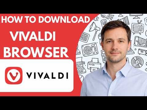 How to Download Vivaldi Browser Full Guide 2026