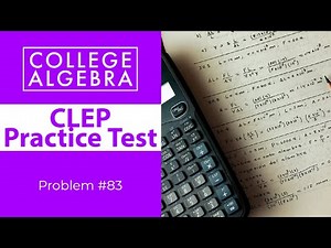 CLEP College Algebra Review Problem #83