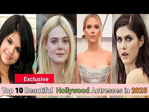 Top 10 Most Beautiful Hollywood Actresses (2025) | Stunning & Talented Stars