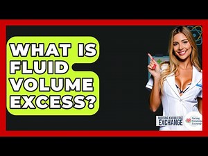 What Is Fluid Volume Excess? - Nursing Knowledge Exchange