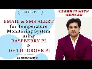 IoT Real Device Part-11 EMAIL & SMS ALERT -TEMPERATURE MONITORING SYSTEM using RASPBERRY PI - DHT11