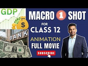 Macro Economics (All Chapters) ONE SHOT - ANIMATION || Class 12