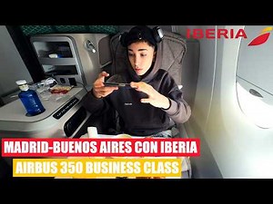 FLYING IN IBERIA'S A350 BUSINESS CLASS WITH MY SON TO BUENOS AIRES