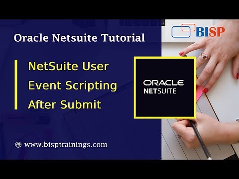 #11 NetSuite User event Scripting After Submit | NetSuite Script |NetSuite Training |BISP NetSuite