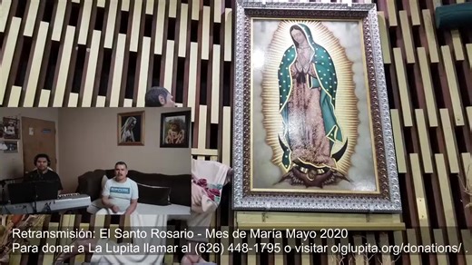 El Santo Rosario - Misterios Dolorosos desde La Lupita, El Monte, CA | Nuestra Señora de Guadalupe - La Lupita, El Monte California