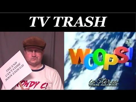 TV Trash: 319 Woops!