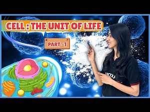 Cell - Unit of Life | Class 11 Biology Part 1 | Chapter 8 | NEET | CBSE