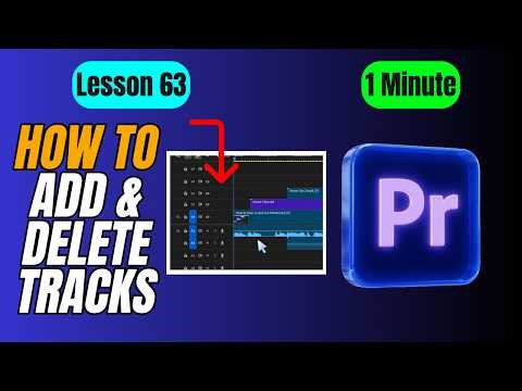 How to Add and Delete Tracks on the Timeline in Premiere Pro - Lesson 63 Adobe Premiere Pro Tutorial