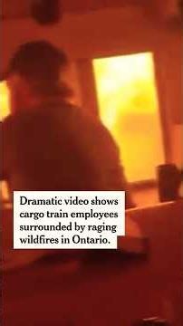 Raging Wildfire Surrounds Canadian Cargo Train
