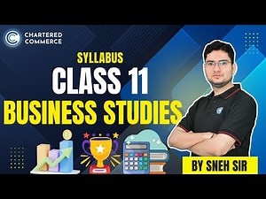 Class 11 Business Studies Syllabus | Complete Overview & Important Topics | Chartered Commerce