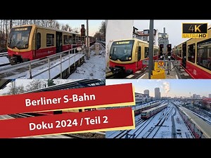 (4K) Berliner S-Bahn 2024 - Berlin S-Bahn Doku / Teil 2