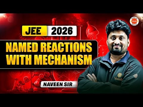 All Important Named Reactions in One Shot 🧪 JEE 2026 Chemistry | Naveen Sir