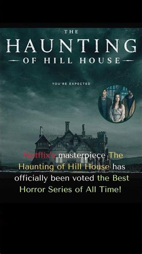 Hill House is officially voted the #1 Best Horror Series of All Time! 👻🔥