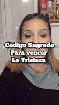 CÓDIGOS SAGRADO 770 PARA VENCER LA TRISTEZA