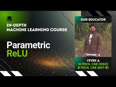 Paramteric ReLU | Machine Learning Lecture 106 | The cs Underdog