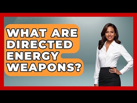 What Are Directed Energy Weapons? - Tactical Warfare Experts