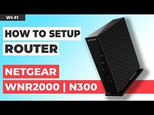 ✅ How to Set Up NETGEAR WNR2000 WiFi Router