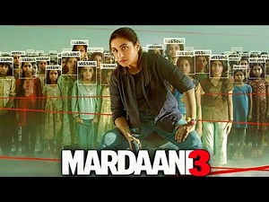 Mardaani 3 Full Movie | Rani Mukerji | Janki Bodiwala | Mallika Prasad | Abhiraj M | Facts & Review
