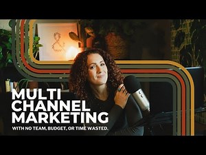 Create Your Brand's Multi-Channel Marketing Plan
