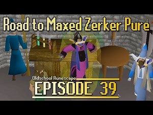 OSRS: Road To Maxed Zerker Pure - Episode #39 - One more 99 to MAXED Zerker