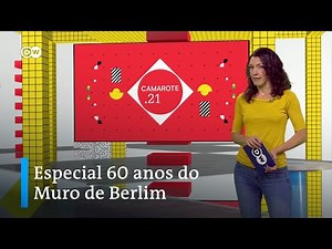 Camarote.21 - Especial 60 anos do Muro de Berlim