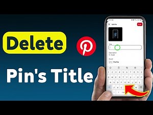 How to Delete a Pin's Title on Pinterest (Updated)