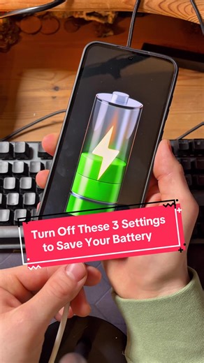 Turn Off These 3 Settings to Save Your Battery